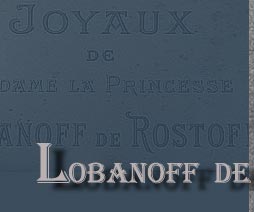 Joyaux de Princesse de Lobanonff Rostoff