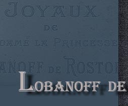 Joyaux de Princesse de Lobanonff Rostoff